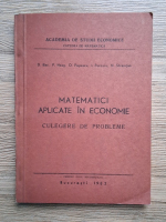 D. Baz, O. Popescu - Matematici aplicate in economie. Culegere de probleme