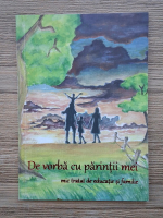 De vorba cu parintii mei. Mic tratat de educatie si familie