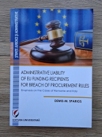 Demis M. Sparios - Administrative liability of EU funding recipients for breach of procurement rules. Emphasis on the cases of Romania and Italy