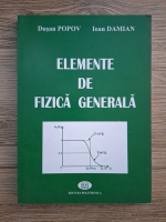 Dusan Popov, Ioan Damian - Elemente de fizica generala