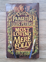 Edith Pargeter - Most loving Mere Folly