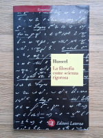 Edmund Husserl - La filosofia come scienza rigorosa
