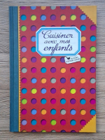 Elisabeth Boutte - Cuisiner avec mes enfants