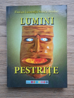 Florian Laurentiu Stoica - Lumini pestrite