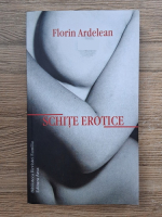 Anticariat: Florin Ardelean - Schite erotice