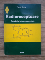 Florin Cretu - Radioreceptoare. Principii si scheme comentate