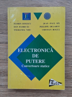 Florin Ionescu, Dan Floricau - Electronica de putere. Convertoare statice
