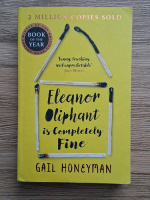 Gail Honeyman - Eleanor Oliphand is completely fine