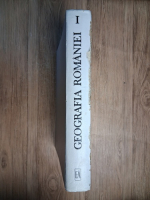 Anticariat: Geografia Romaniei, volumul 1. Geografie fizica (stare uzata)