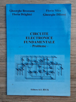 Gheorghe Brezeanu, Florin Mitu - Circuite electronice fundamentale. Probleme