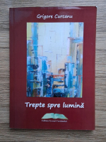 Grigore Curcanu - Trepte spre lumina