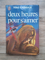 Heinz G. Konsalik - Deux heures pour s'aimer
