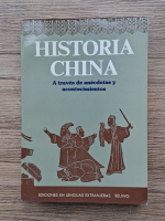 Historia China. A traves de anecdotas y acontecimientos