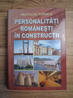 Hristache Popescu - Personalitati romanesti in constructii 