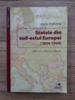 Ioan Popoiu - Statele din sud-estul Europei (1804-1999)