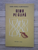 Ioan Vergu Dumitrescu - Semn pe clipa