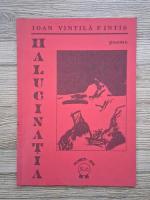 Ioan Vintila Fintis - Halucinatia