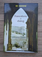 Ion Cristofor - Francofonie si dialog