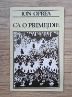 Anticariat: Ion Oprea - Ca o primejdie