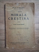 Irineu Mihalcescu - Morala crestina pentru clasa VI secundara (1944)