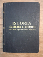 Istoria ilustrata a picturii de la arta rupestra la arta abstracta