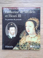 Ivan Cloulas - Catherine de Medicis et Henri III. Le passion du pouvoir