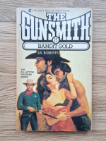 J. R. Roberts - The gunsmith, volumul 15. Bandit gold