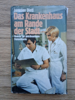 Jaroslav Dietl - Das krankenhaus am rande der stadt
