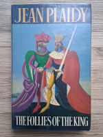 Jean Plaidy - The follies of the king