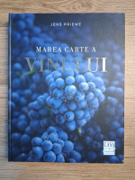 Jens Priewe - Marea carte a vinului