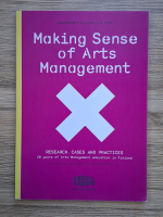 Johansson T. - Making sense of Arts Management. Research, cases and practices. 20 years of Arts Management education in Finland