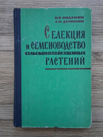 K. F. Videnin - Selectia si producerea semintelor plantelor agricole