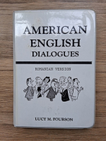 Lucy M. Fourson - American english dialogues. Romanian version (o carte si 4 casete)