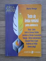 Maria Neagu - Teste de limba romana pentru admiterea la Drept, Litere, Limbi si Literaturi Straine, Jurnalism si Stiintele Comunicarii, Teologie, Stiinte Administrative, Educatie Fizica si Sport, Academia de Politie si diverse colegii