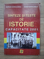 Marian Curculescu, Constantin Dinca - Sinteze si teste de istorie. Capacitate 2001