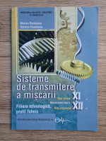 Marian Pavelescu, Simona Pavelescu - Sisteme de transmitere a miscarii. Filiera tehnologica, profil tehnic. Manual pentru clasele a XI-a si a XII-a