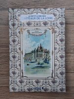 Marie Chamberlain - Le petit livre des chateaux de la Loire