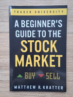 Matthew R. Kratter - A beginner's guide to the stock market