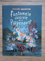 Mauri Kunnas - Fantomele colorate de la Pippendorf