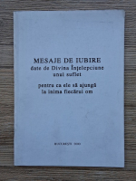 Mesaje de iubire date de Divina Intelepciune unui suflet pentru ca ele sa ajunga la inima fiecarui om