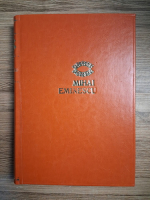 Mihai Eminescu. Patriot roman si om universal