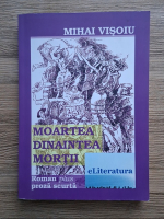 Mihai Visoiu - Moartea dinaintea mortii