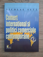 Nicolae Suta - Comert international si politici comerciale contemporane
