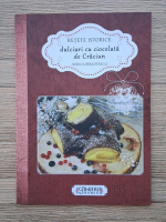 Norica Birzotescu - Retete istorice. Dulciuri cu ciocolata de Craciun