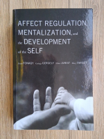 Peter Fonagy, Gyorgy Gergely - Affect regulation, mentalization and the development of the self