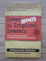Phil Dourado - Seven secrets of the inspired leaders. How to achieve the extraordinary... by the leaders who have been there and done it