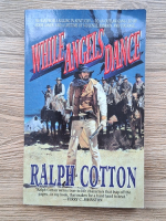 Ralph Cotton - While angels dance