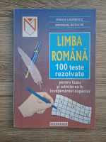 Rodica Lazarescu - Limba romana. 100 de teste rezolvate pentru liceu si admiterea in invatamantul superior