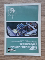 Serban Naicu, Aurelian Lazaroiu - Traductoare si preamplificatoare audio