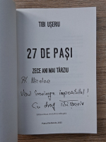 Tibi Useriu - 27 de pasi. 10 ani mai tarziu (cu autograful autorului)